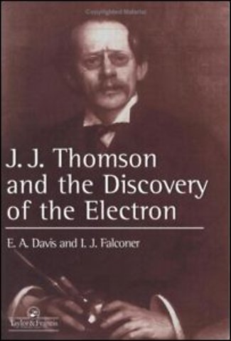 J.J. Thompson And The Discovery Of The Electron
