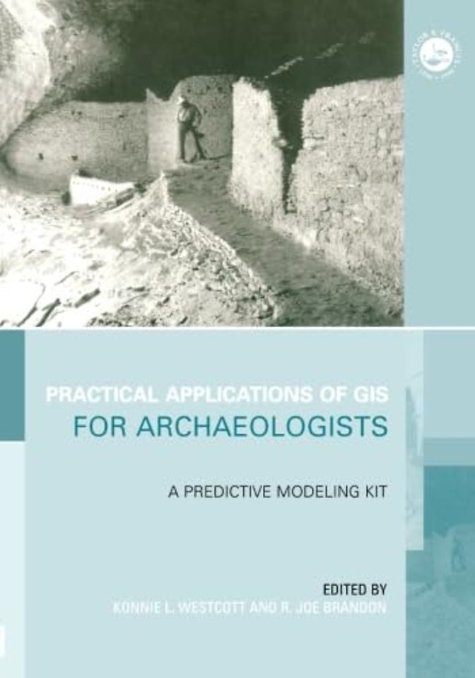 Practical Applications of GIS for Archaeologists