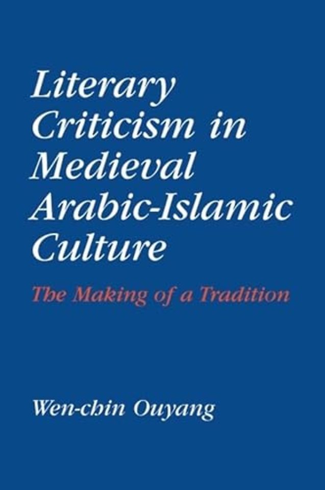 Literary Criticism in Medieval Arabic Islamic Culture