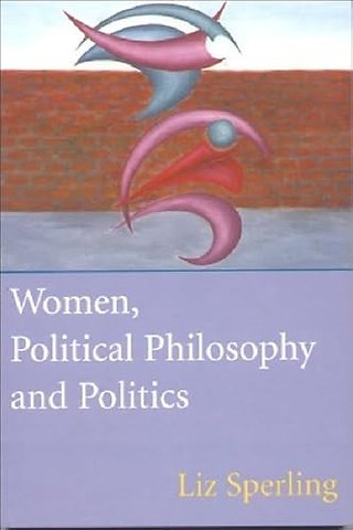 Women, Political Philosophy and Politics