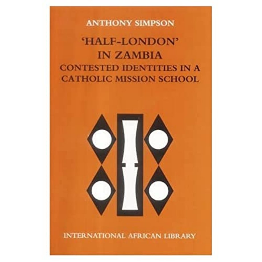 ‘Half-London’ in Zambia: contested identities in a Catholic mission school