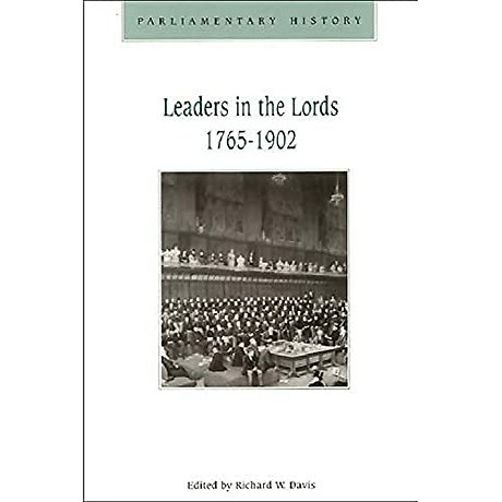 Leaders in the Lords 1765-1902