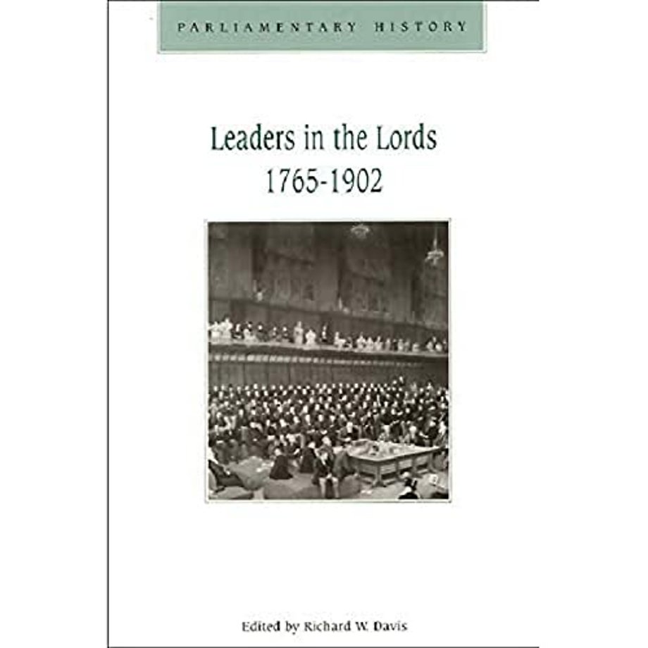 Leaders in the Lords 1765-1902
