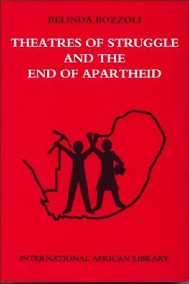 Theatres of Struggle and the End of Apartheid