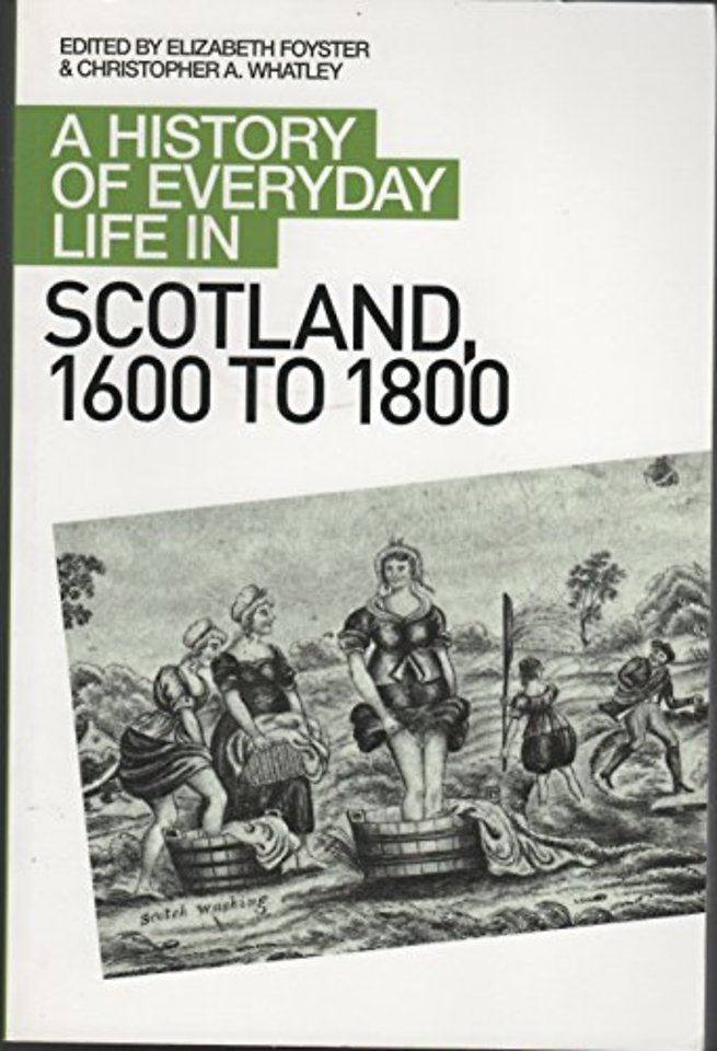 A History of Everyday Life in Scotland, 1600 to 1800