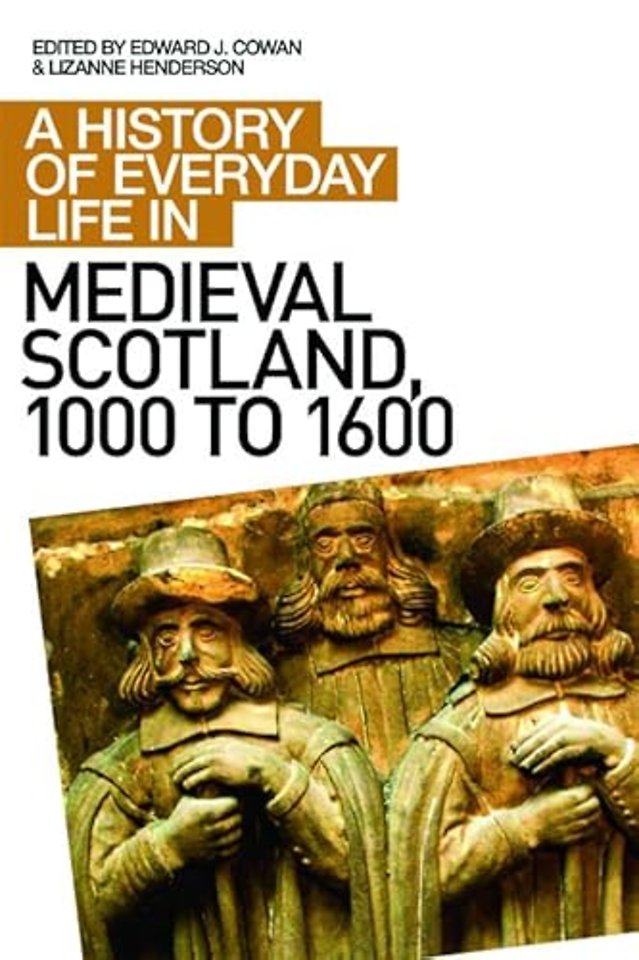 A History of Everyday Life in Medieval Scotland
