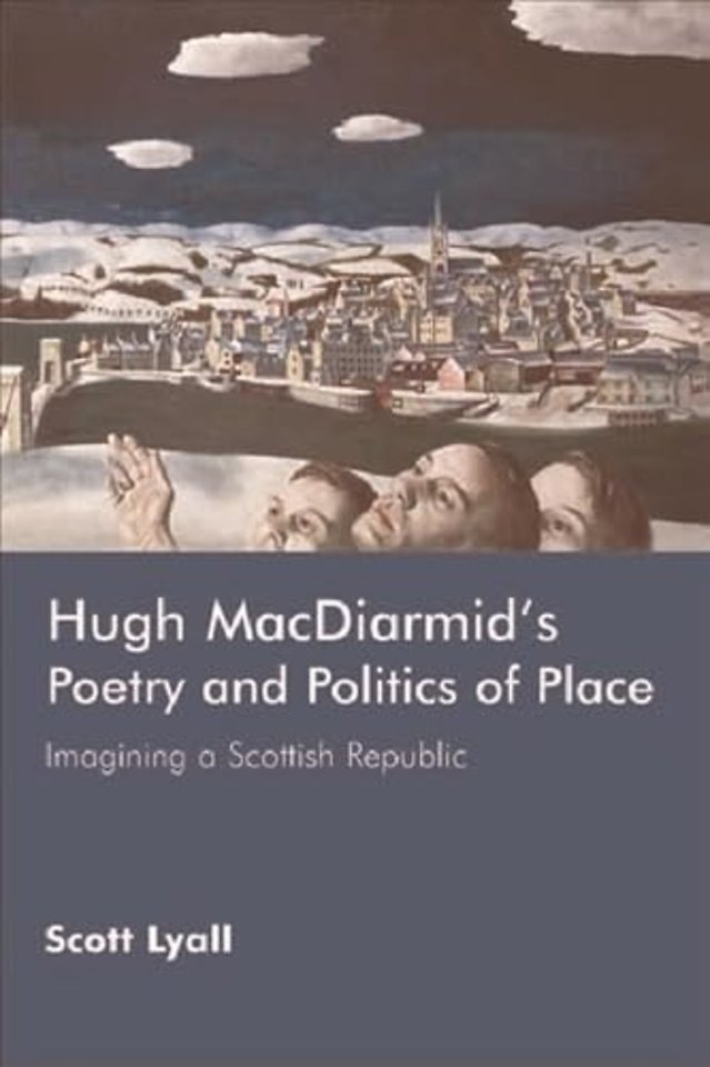Hugh MacDiarmid's Poetry and Politics of Place