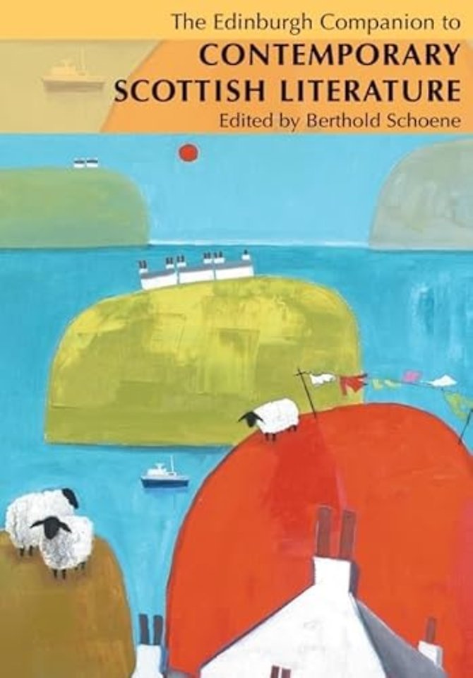 The Edinburgh Companion to Contemporary Scottish Literature