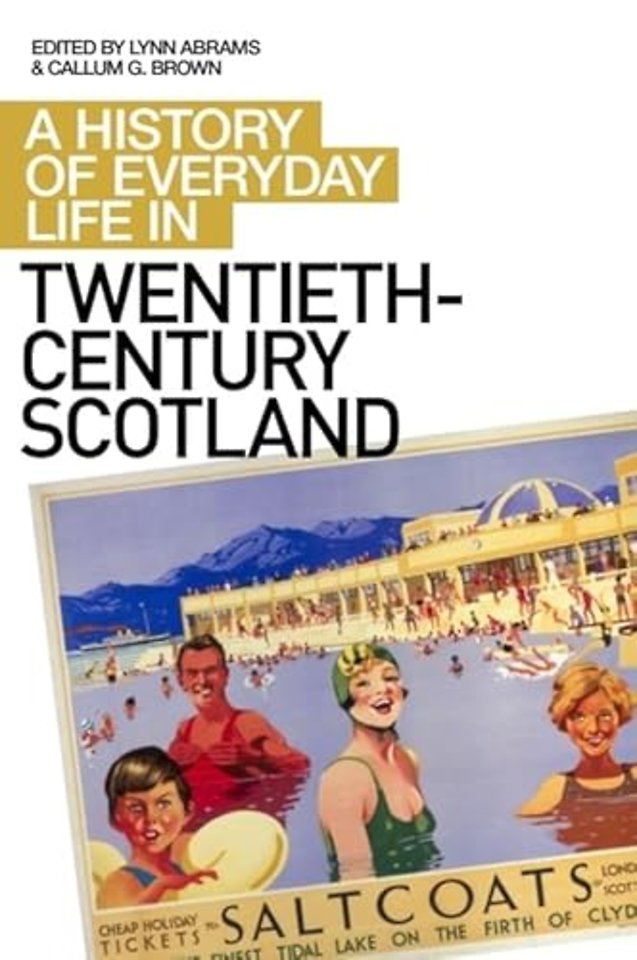 A History of Everyday Life in Twentieth-Century Scotland