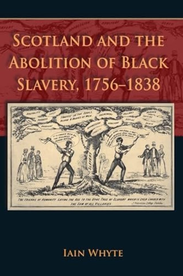 Scotland and the Abolition of Black Slavery, 1756-1838