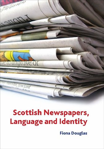 Scottish Newspapers, Language and Identity