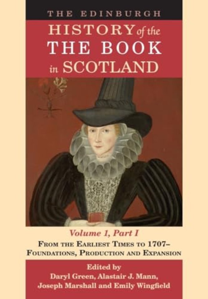 The Edinburgh History of the Book in Scotland, Volume 1