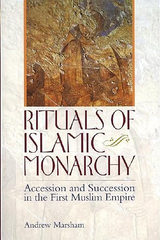 Rituals of Islamic Monarchy
