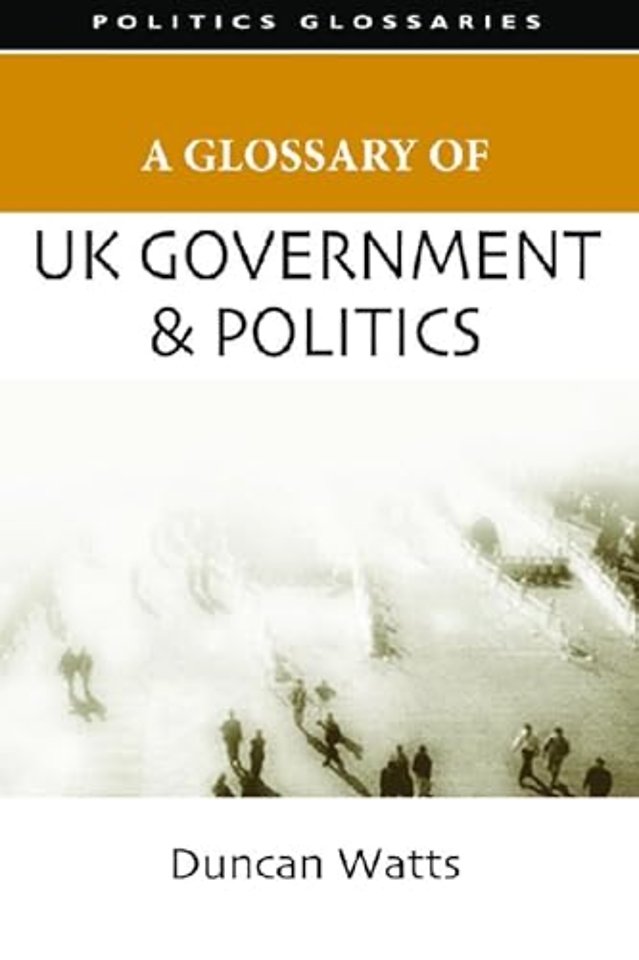 A Glossary of UK Government and Politics