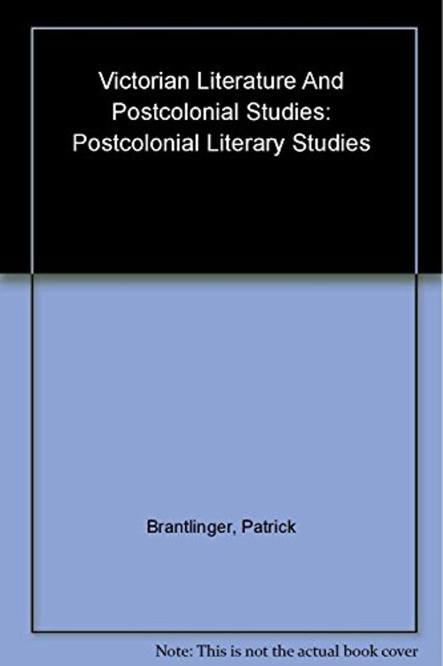Victorian Literature and Postcolonial Studies