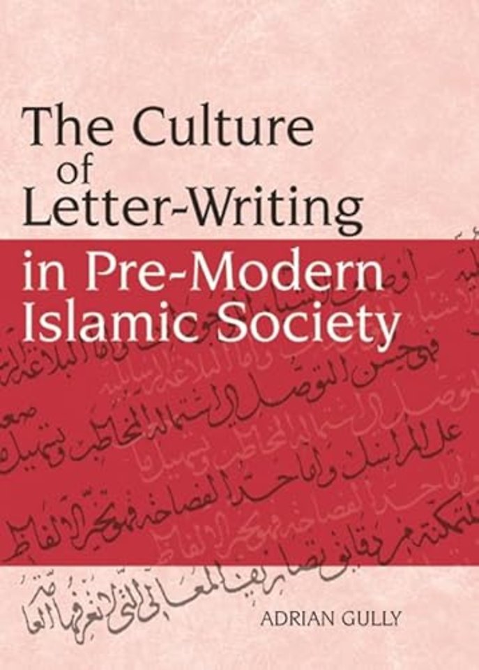 The Culture of Letter-Writing in Pre-Modern Islamic Society