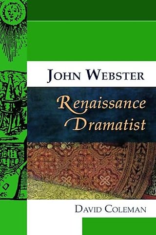 John Webster, Renaissance Dramatist