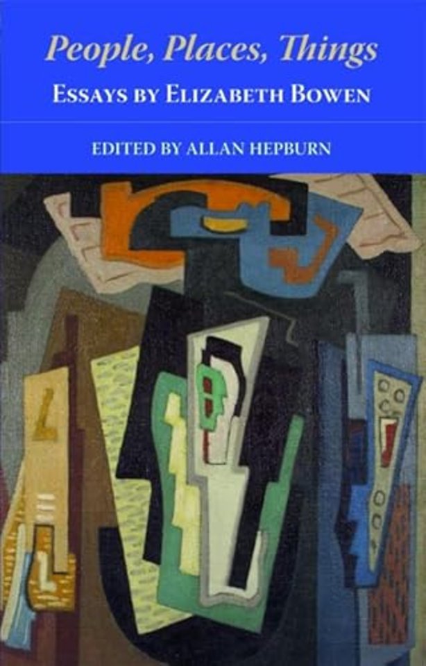 People, Places, Things  Essays by Elizabeth Bowen