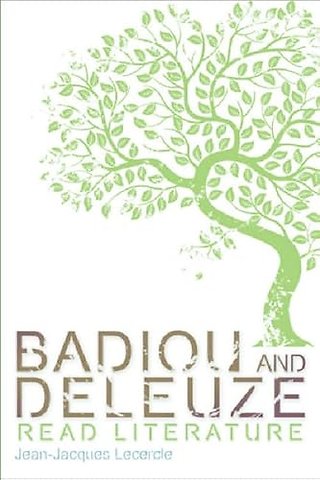 Badiou and Deleuze Read Literature