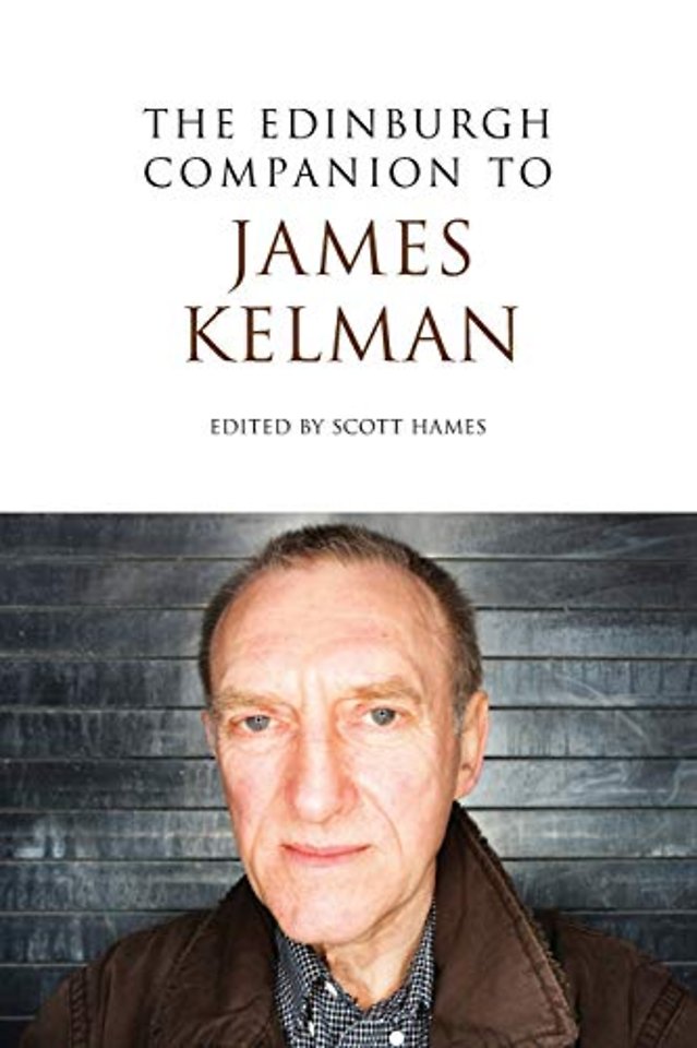 The Edinburgh Companion to James Kelman