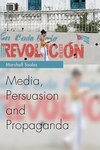 Media, Persuasion and Propaganda