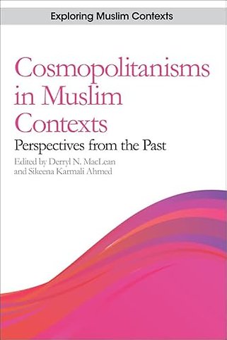 Cosmopolitanisms in Muslim Contexts