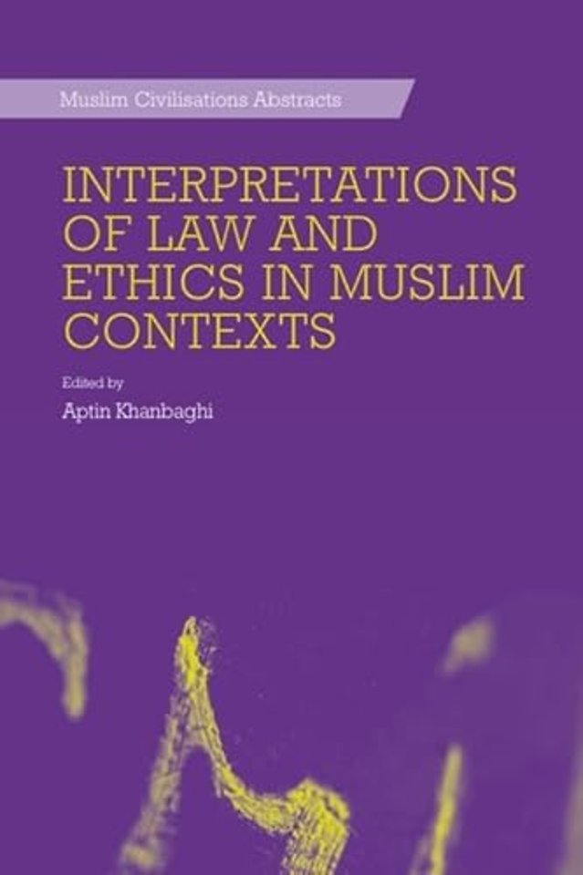 Interpretations of Law and Ethics in Muslim Contexts