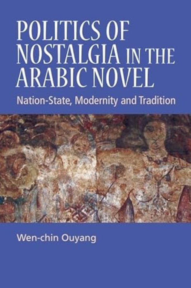 Politics of Nostalgia in the Arabic Novel