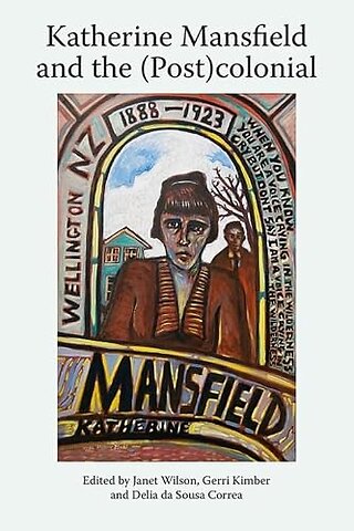 Katherine Mansfield and the (Post)colonial