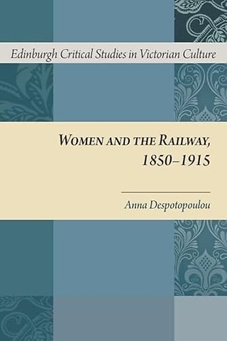 Women and the Railway, 1850-1915