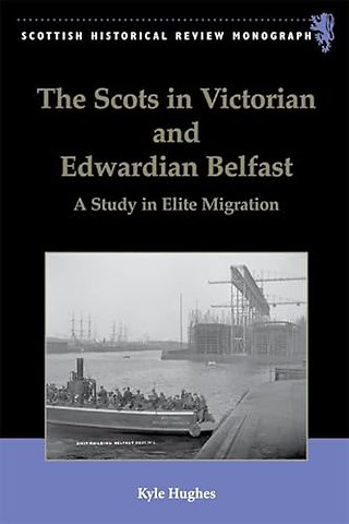The Scots in Victorian and Edwardian Belfast