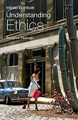 Understanding Ethics: An Introduction to Moral Theory