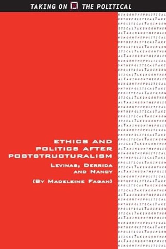 Ethics and Politics after Poststructuralism