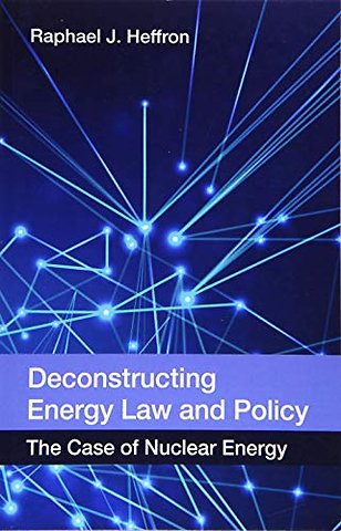 Deconstructing Energy Law and Policy