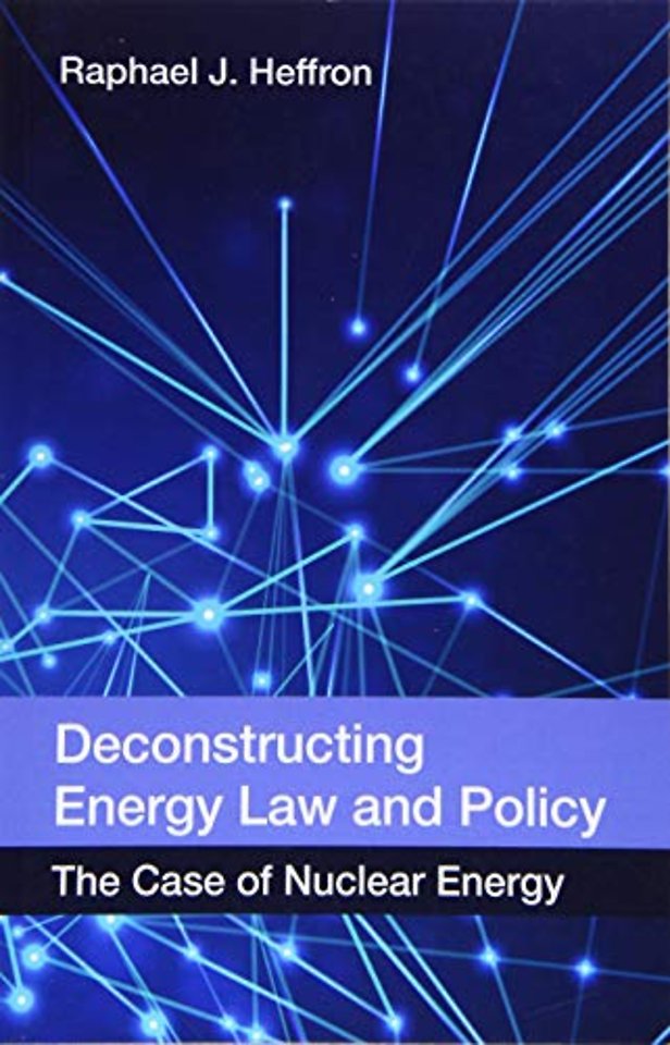 Deconstructing Energy Law and Policy