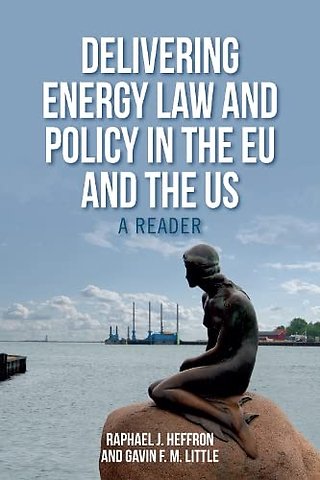 Delivering Energy Law and Policy in the EU and the US