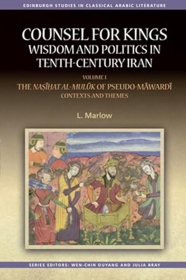 Counsel for Kings: Wisdom and Politics in Tenth-Century Iran