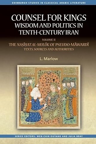 Counsel for Kings: Wisdom and Politics in Tenth-Century Iran