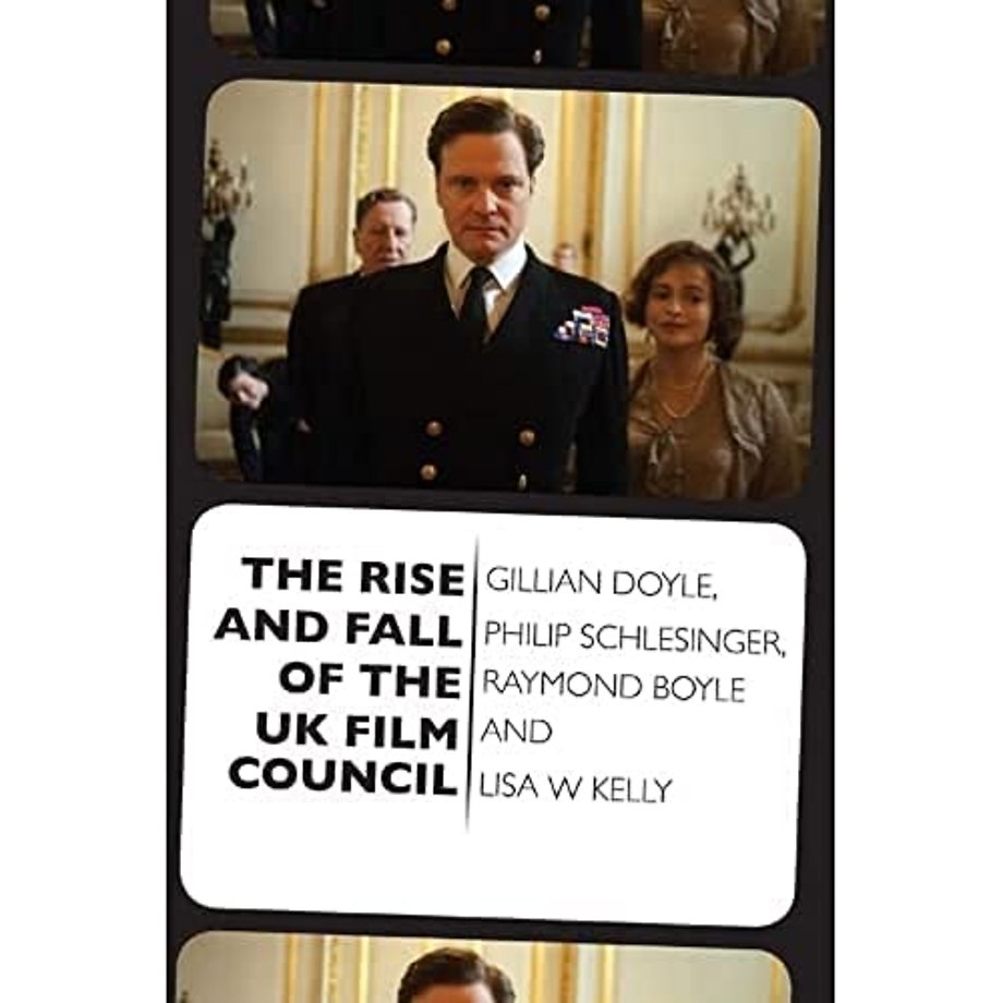 The Rise and Fall of the UK Film Council