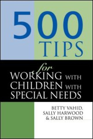 500 Tips for Working with Children with Special Needs