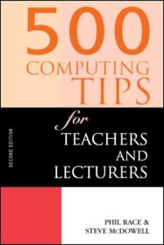 500 Computing Tips for Teachers and Lecturers