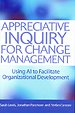 Appreciative Inquiry For Change Management