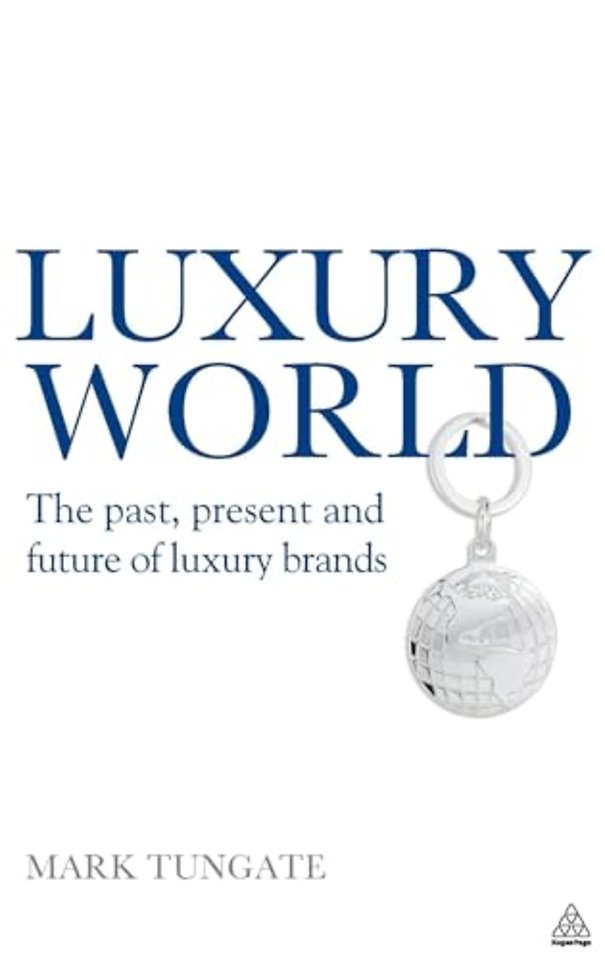 Luxury World – The Past, Present and Future of Luxury Brands