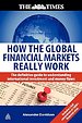 How the Global Financial Markets Really Work