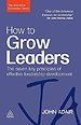How to Grow Leaders