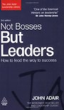 Not Bosses But Leaders