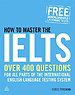 How to Master IELTS - Over 400 Questions How to Master IELTS - Over 400 Questions