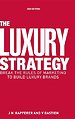 The Luxury Strategy The Luxury Strategy