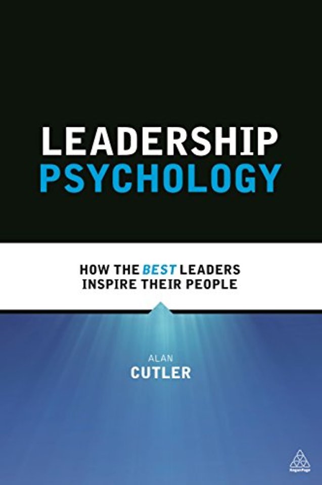 Leadership Psychology – How the Best Leaders Inspire Their People