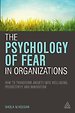 The Psychology of Fear in Organizations The Psychology of Fear in Organizations